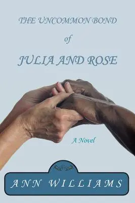 El vínculo poco común entre Julia y Rose - The Uncommon Bond of Julia and Rose