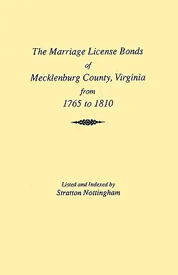 Matrimonios del Condado de Mecklenburg [Virginia] desde 1765 hasta 1810 - Marriages of Mecklenburg County [Virginia] from 1765 to 1810