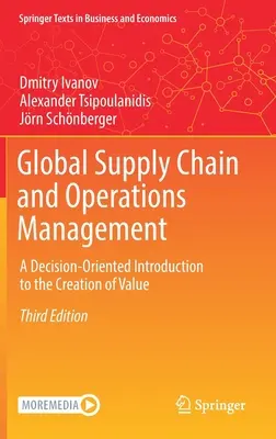 Global Supply Chain and Operations Management: Una introducción a la creación de valor orientada a la toma de decisiones - Global Supply Chain and Operations Management: A Decision-Oriented Introduction to the Creation of Value