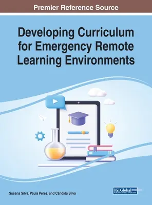 Desarrollo de planes de estudios para entornos de aprendizaje a distancia en situaciones de emergencia - Developing Curriculum for Emergency Remote Learning Environments