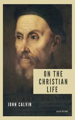 Sobre la vida cristiana: Nueva edición en letra grande que incluye un directorio de las referencias bíblicas mencionadas - On the Christian life: New Large Print edition including a directory of Scripture references mentioned