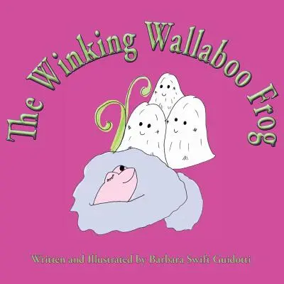 La rana Wallaboo - The Winking Wallaboo Frog