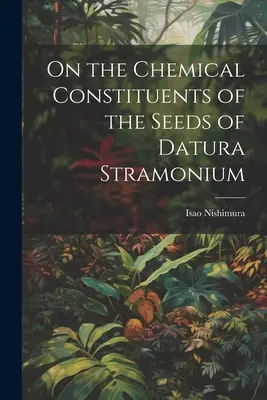 Sobre los componentes químicos de las semillas de Datura Stramonium - On the Chemical Constituents of the Seeds of Datura Stramonium