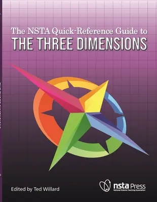 Guía de referencia rápida de la Nsta sobre las tres dimensiones - The Nsta Quick-Reference Guide to the Three Dimensions