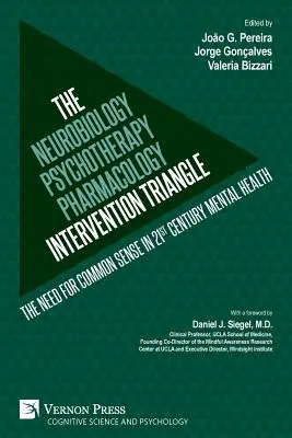 El Triángulo de Intervención Neurobiología-Psicoterapia-Farmacología: La necesidad de sentido común en la salud mental del siglo XXI - The Neurobiology-Psychotherapy-Pharmacology Intervention Triangle: The need for common sense in 21st century mental health