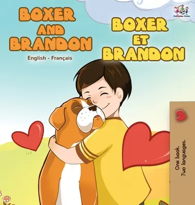 Boxer y Brandon Boxer et Brandon: Edición Bilingüe Inglés Francés - Boxer and Brandon Boxer et Brandon: English French Bilingual Edition