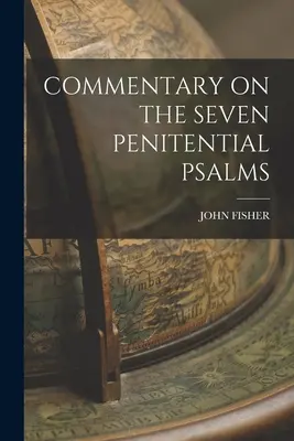 Comentario a los siete salmos penitenciales - Commentary on the Seven Penitential Psalms