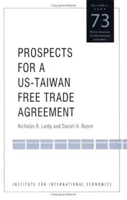 Perspectivas de un acuerdo de libre comercio entre Estados Unidos y Taiwán - Prospects for a Us-Taiwan Free Trade Agreement