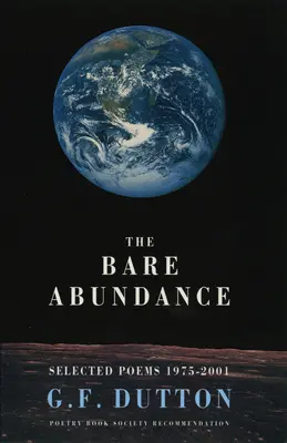 La Abundancia Desnuda: Poemas escogidos 1975-2001 - The Bare Abundance: Selected Poems 1975-2001