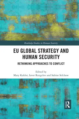 Estrategia global de la UE y seguridad humana: Replanteamiento de los enfoques de los conflictos - Eu Global Strategy and Human Security: Rethinking Approaches to Conflict