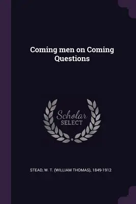 Los hombres que vienen sobre las cuestiones que vienen - Coming men on Coming Questions