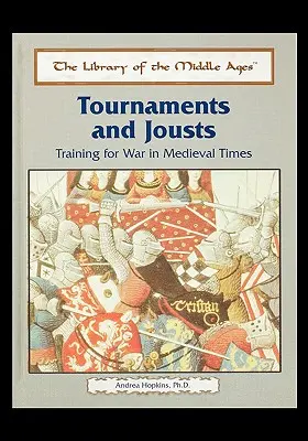 Torneos y justas: El entrenamiento para la guerra en la época medieval - Tournaments and Jousts: Training for War in Medieval Times