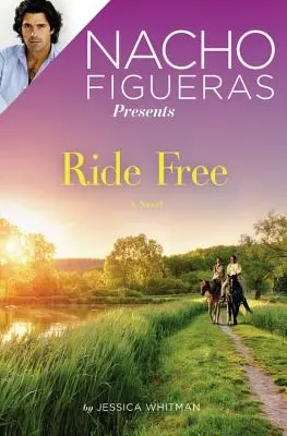 Nacho Figueras presenta: Ride Free - Nacho Figueras Presents: Ride Free