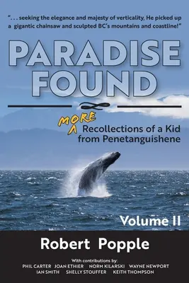 El paraíso encontrado: MÁS Recuerdos de un niño de Penetanguishene - Paradise Found: MORE Recollections of a Kid from Penetanguishene