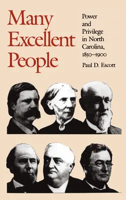 Mucha Gente Excelente: Poder y privilegios en Carolina del Norte, 1850-1900 - Many Excellent People: Power and Privilege in North Carolina, 1850-1900