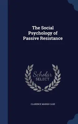 Psicología social de la resistencia pasiva - The Social Psychology of Passive Resistance