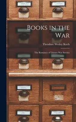 Libros en la guerra; el romance del servicio de guerra de las bibliotecas - Books in the war; the Romance of Library war Service