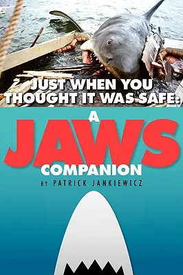 Justo cuando creías que era seguro: Un compañero de JAWS - Just When You Thought It Was Safe: A JAWS Companion