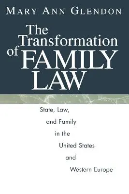 La transformación del Derecho de familia: Estado, Derecho y Familia en Estados Unidos y Europa Occidental - The Transformation of Family Law: State, Law, and Family in the United States and Western Europe