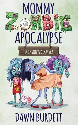 Apocalipsis zombie de mamá - Mommy Zombie Apocalypse