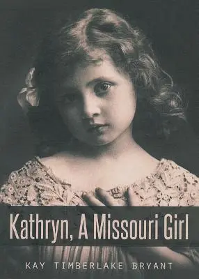 Kathryn, una chica de Missouri - Kathryn, A Missouri Girl
