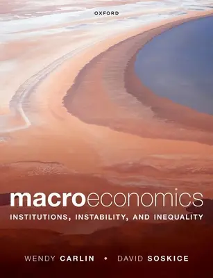 Macroeconomía: instituciones, inestabilidad y desigualdad - Macroeconomics: Institutions, Instability, and Inequality