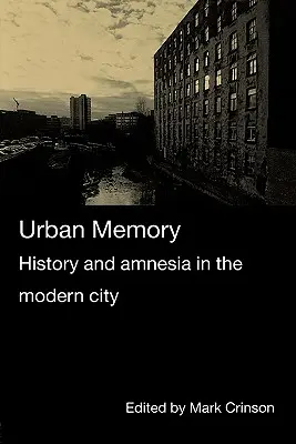 Memoria urbana: Historia y amnesia en la ciudad moderna - Urban Memory: History and Amnesia in the Modern City