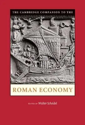 The Cambridge Companion to the Roman Economy. Editado por Walter Scheidel - The Cambridge Companion to the Roman Economy. Edited by Walter Scheidel