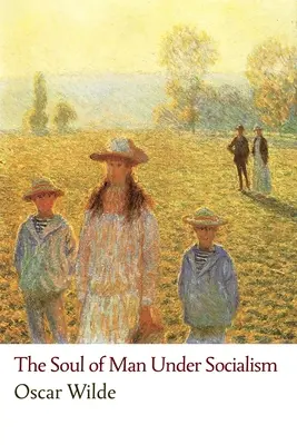 El Alma Del Hombre Bajo El Socialismo - The Soul of Man Under Socialism