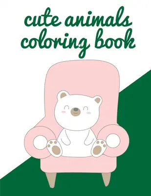 Cute Animals Coloring Book: libros de dibujos para mayores bebé - Cute Animals Coloring Book: picture books for seniors baby