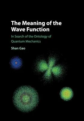 El significado de la función de onda: En busca de la ontología de la mecánica cuántica - The Meaning of the Wave Function: In Search of the Ontology of Quantum Mechanics