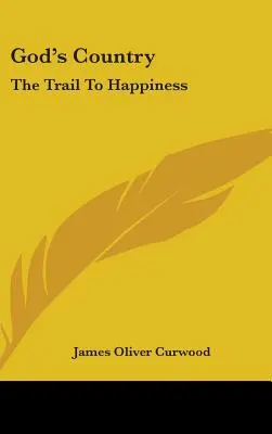 El país de Dios: El camino hacia la felicidad - God's Country: The Trail To Happiness