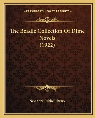 La colección Beadle de novelas de bolsillo (1922) - The Beadle Collection Of Dime Novels (1922)