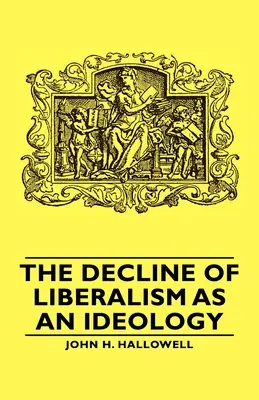 El declive del liberalismo como ideología - The Decline of Liberalism as an Ideology