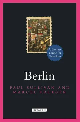 Berlín: Guía literaria para viajeros - Berlin: A Literary Guide for Travellers