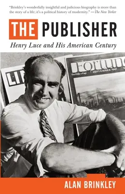 El editor: Henry Luce y su siglo americano - The Publisher: Henry Luce and His American Century