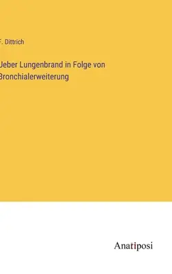 Acerca de la enfermedad pulmonar obstructiva crónica - Ueber Lungenbrand in Folge von Bronchialerweiterung