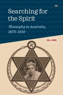 En busca del espíritu: La teosofía en Australia, 1879-1939 - Searching for the Spirit: Theosophy in Australia, 1879-1939