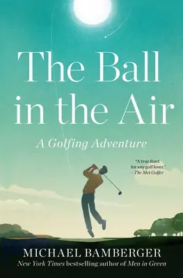La bola en el aire: Una aventura de golf - The Ball in the Air: A Golfing Adventure