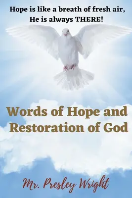 Palabras de Esperanza y Restauración de Dios: La esperanza es como un soplo de aire fresco, ¡Él siempre está AHÍ! - Words of Hope and Restoration of God: Hope is like a breath of fresh air, He is always THERE!