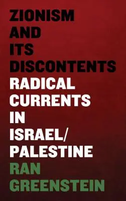 Zionism and its Discontents: A Century of Radical Dissent in Israel/Palestine (El sionismo y sus descontentos: un siglo de disidencia radical en Israel/Palestina) - Zionism and its Discontents: A Century of Radical Dissent in Israel/Palestine
