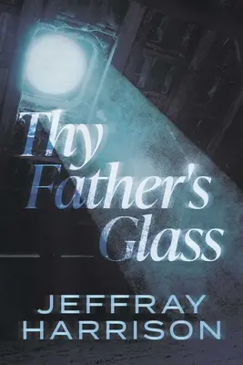 El vaso de tu padre - Thy Father's Glass