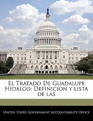 El Tratado De Guadalupe Hidalgo: Definicion y lista de las