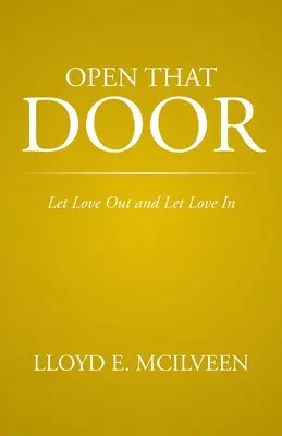 Abre esa puerta: Dejar salir y dejar entrar el amor - Open That Door: Let Love Out and Let Love in