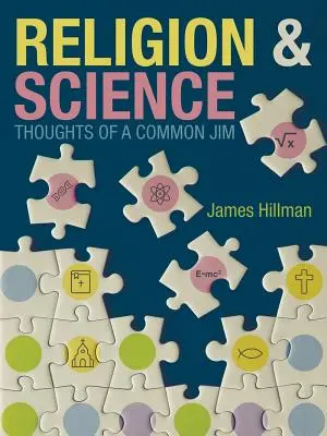 Religión y ciencia Pensamientos de un Jim común - Religion & Science Thoughts of a Common Jim