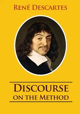 Discurso del Método: versión íntegra 1637 Ren Descartes - Discourse on the Method: unabridged 1637 Ren Descartes version