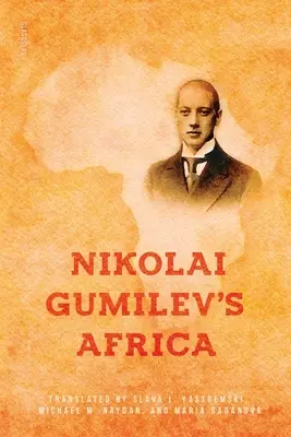 El África de Nikolai Gumilev - Nikolai Gumilev's Africa