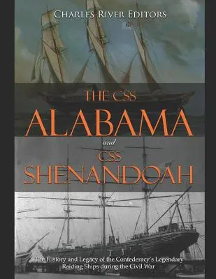 El CSS Alabama y el CSS Shenandoah: Historia y legado de los legendarios buques de asalto de la Confederación durante la Guerra Civil. - The CSS Alabama and CSS Shenandoah: The History and Legacy of the Confederacy's Legendary Raiding Ships during the Civil War