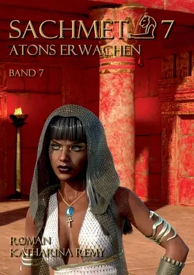 Sachmet Atons Erwachen: Band 7