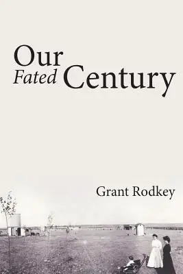 Our Fated Century